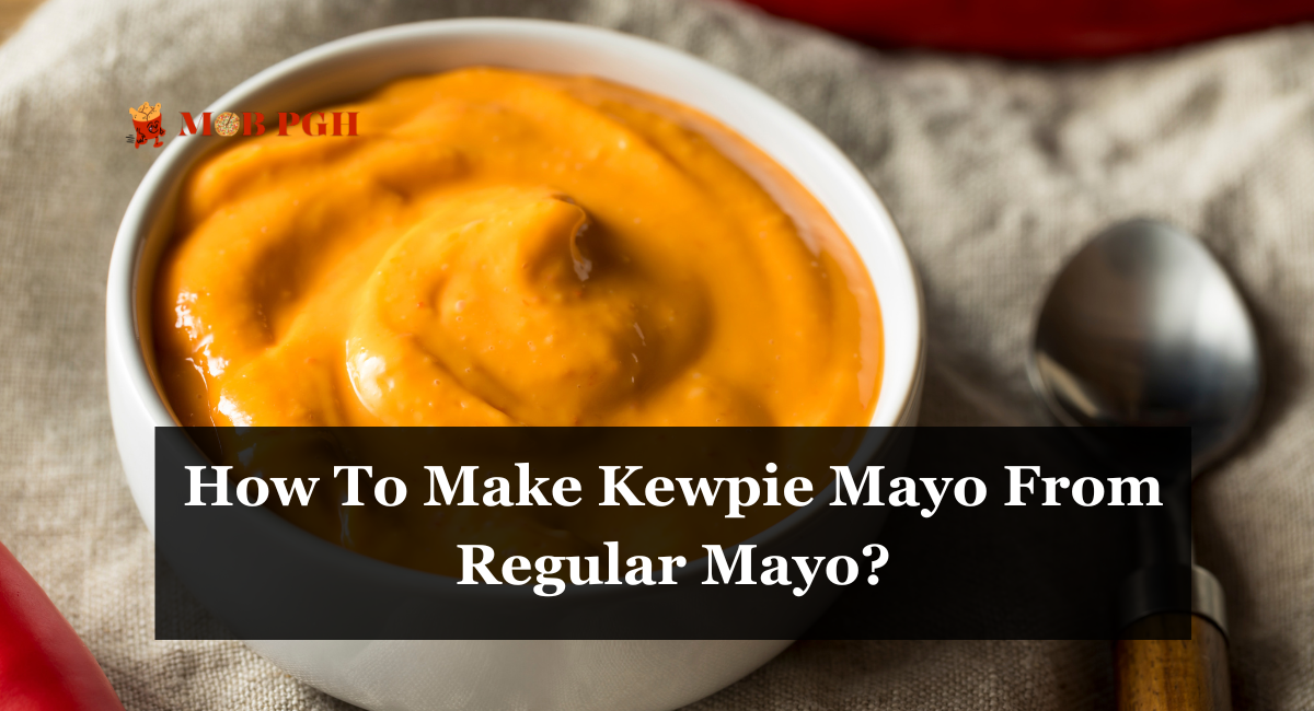 How To Make Kewpie Mayo From Regular Mayo
